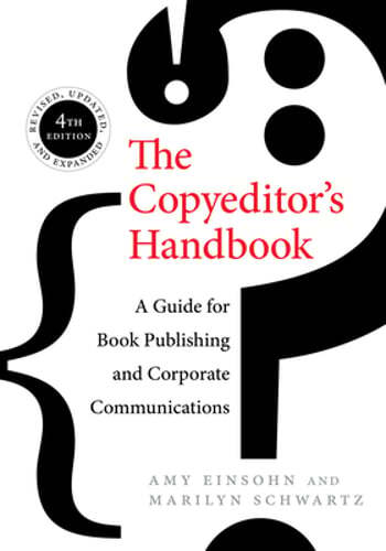 The Copyeditor’s Handbook: A Guide for Book Publishing and Corporate by Einsohn