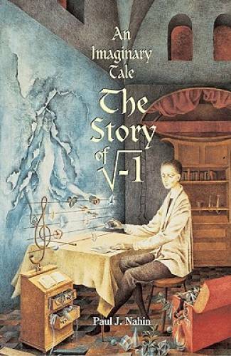 An Imaginary Tale: The Story of [the square root of minus one] – GOOD