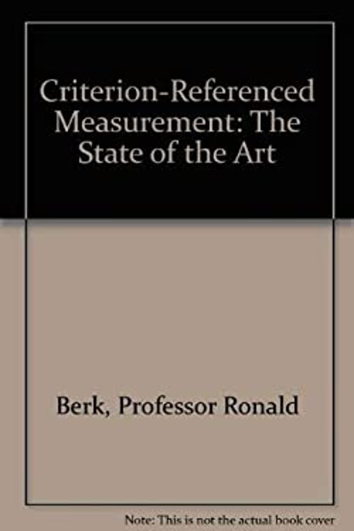 Criterion-Referenced Measurement : The State of the Art Ronald A.