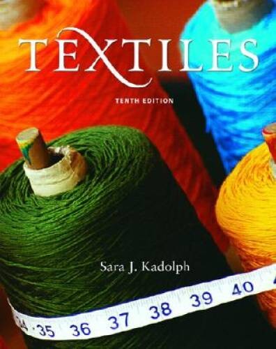 Textiles (10th Edition) – Hardcover By Kadolph, Sara J. – VERY GOOD