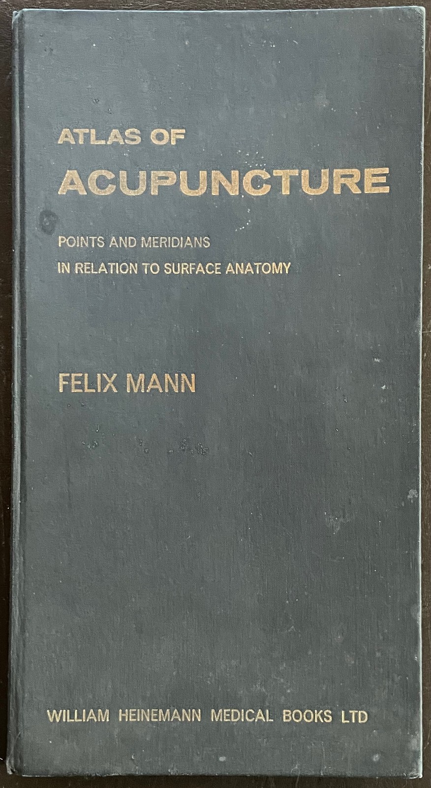 ATLAS OF ACUPUNCTURE. Felix Mann. Heinemann. 1977. Hardback. Good Condition
