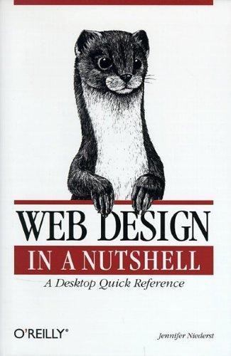 Web Design in a Nutshell: A Desktop Quick Reference by Jennifer Niederst