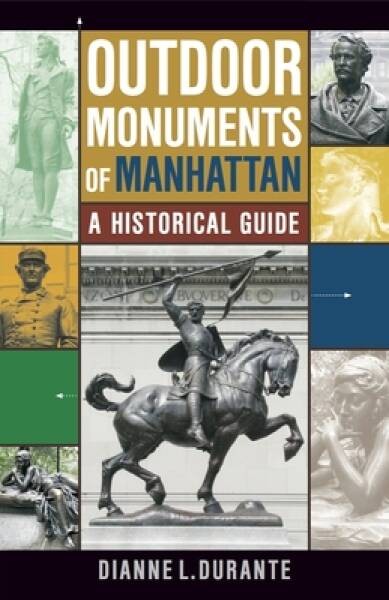 Outdoor Monuments of Manhattan: A Historical Guide – Paperback – GOOD