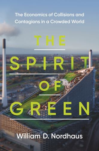The Spirit of Green: The Economics of Collisions and Contagions in a Crowded Wo