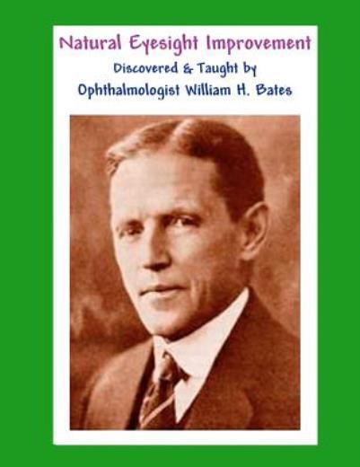 Natural Eyesight Improvement Discovered And Taught By Ophthalmologist Willi…