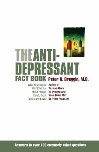 The Anti-Depressant Fact Book: What – Paperback, by Peter R. Breggin – Very Good
