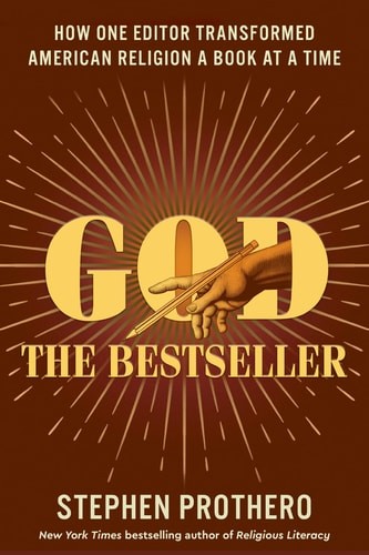 God the Bestseller: How One Editor Transformed American … (hardcover)