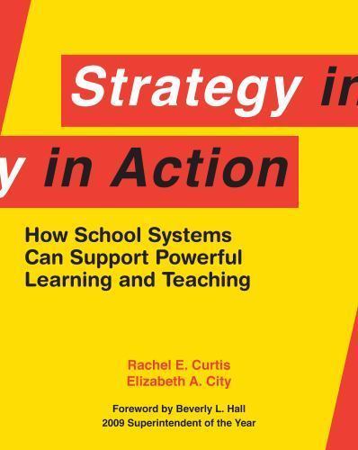 Strategy in Action: How School Systems Can Support Powerful Learning and Teachin