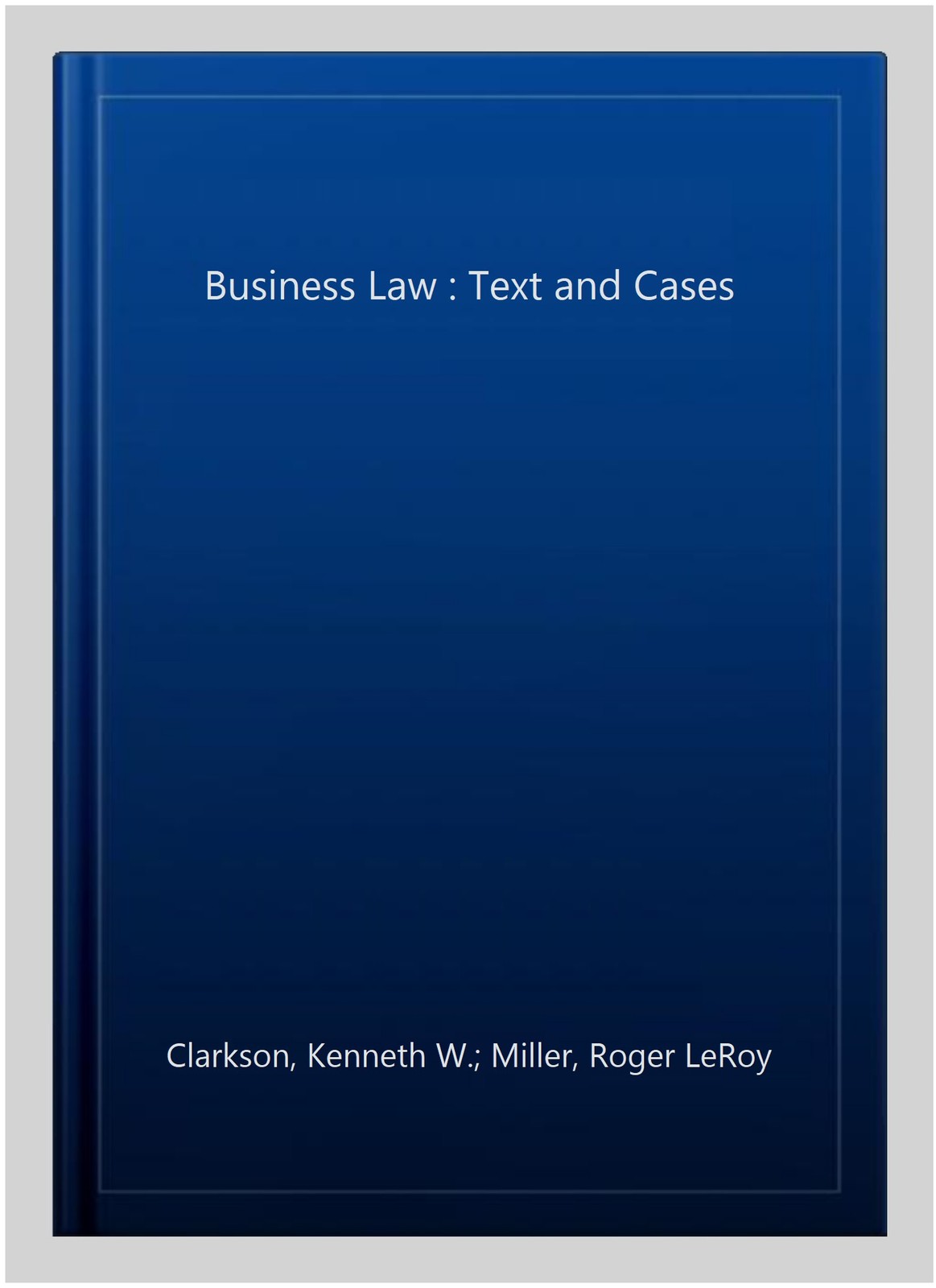 Business Law : Text and Cases, Hardcover by Clarkson, Kenneth W.; Miller, Rog…