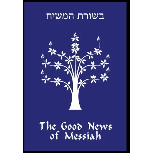 The Good News of Messiah – Hardcover
