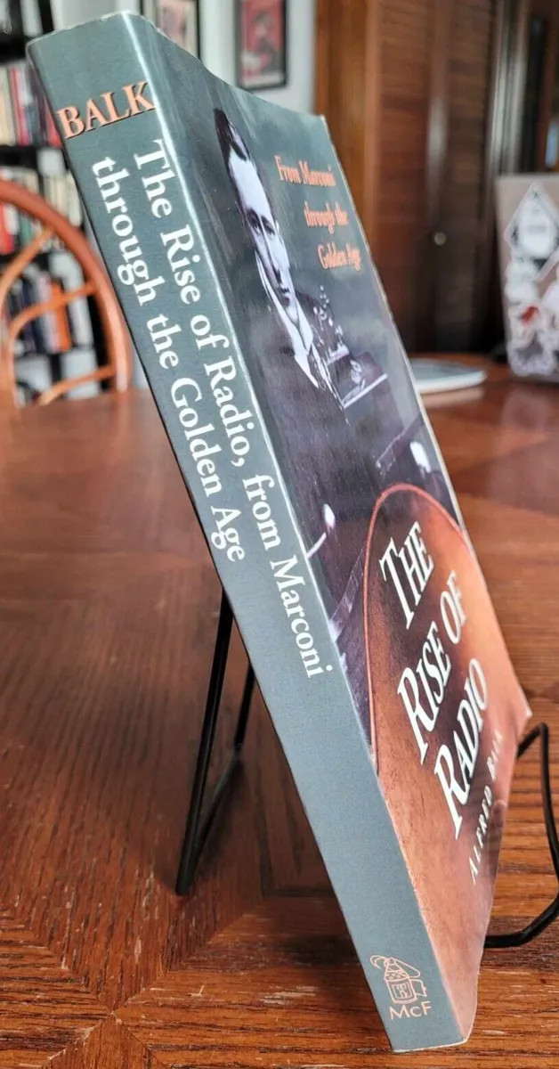 The Rise of Radio, from Marconi through the Golden Age by Alfred Balk: Used