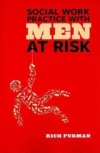 Social Work Practice With Men at Risk, Paperback by Furman, Rich, Like New Us…