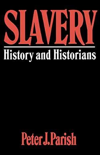 Slavery: History And Historians – Paperback, by Parish Peter J. – Very Good