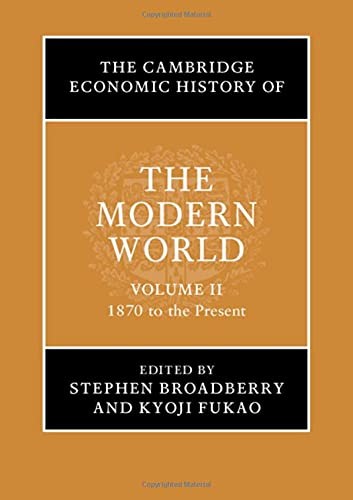 The Cambridge Economic History of the Modern World: Volume 2, 18