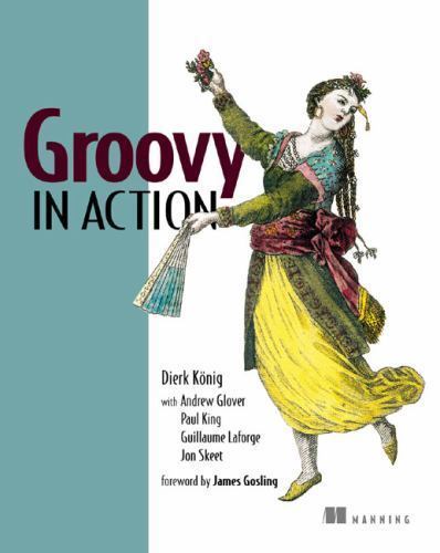 Groovy in Action – 9781932394849, paperback, Dierk Koenig