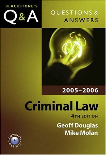 Questions & Answers Criminal Law 2005-2006 (Blackstone’s Law Que