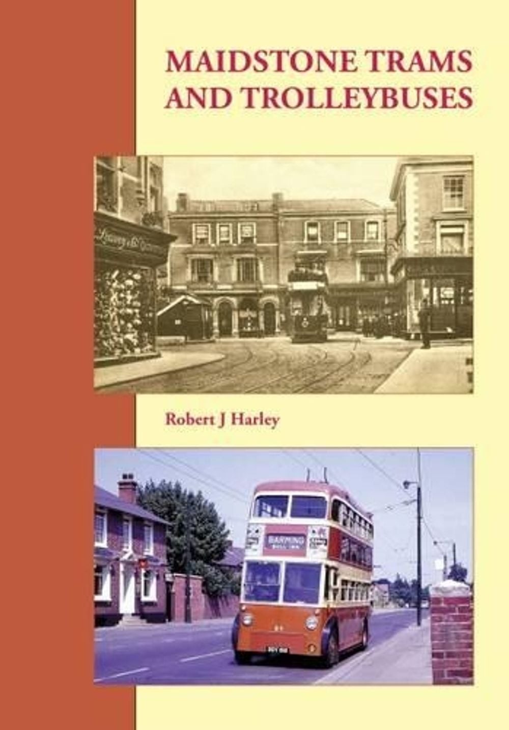 Maidstone Trams and Trolleybuses by Robert Harley Hardcover Book