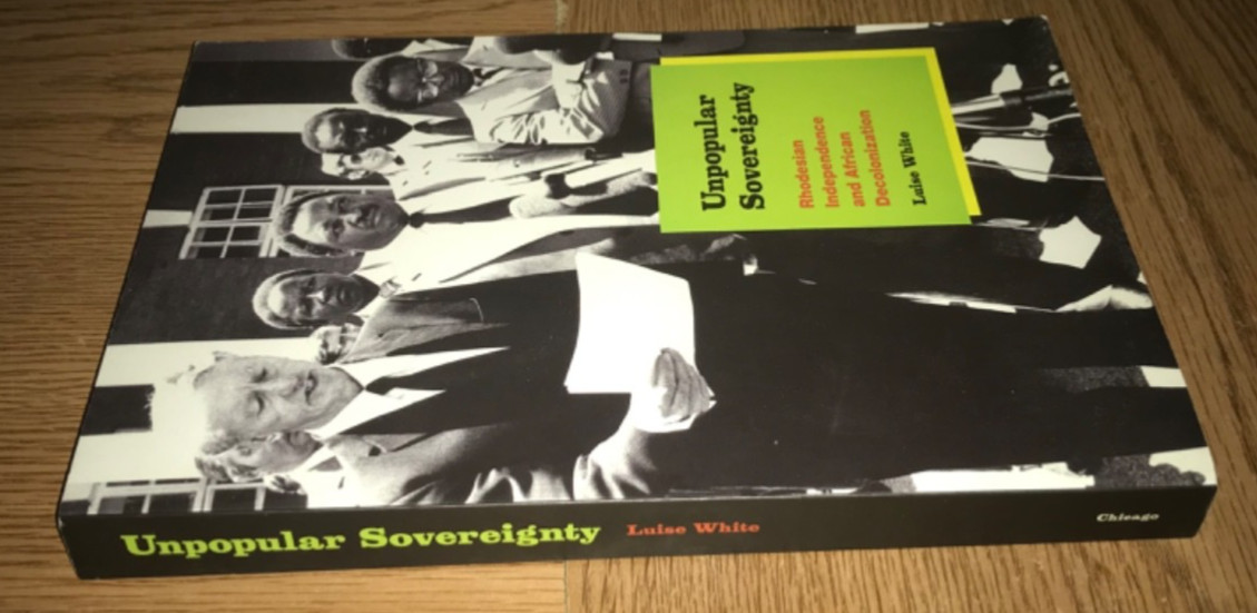 UNPOPULAR SOVEREIGNTY BOOK RHODESIAN INDEPENDENCE AND AFRICAN DECOLONIZATION