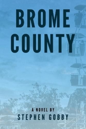 Stephen Gobby Brome County (Paperback)
