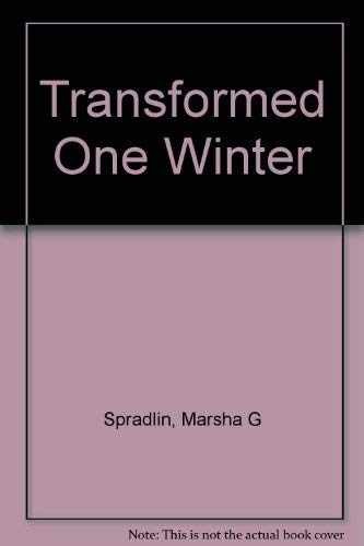 Transformed One Winter – Paperback, by Spradlin Marsha G. – Acceptable