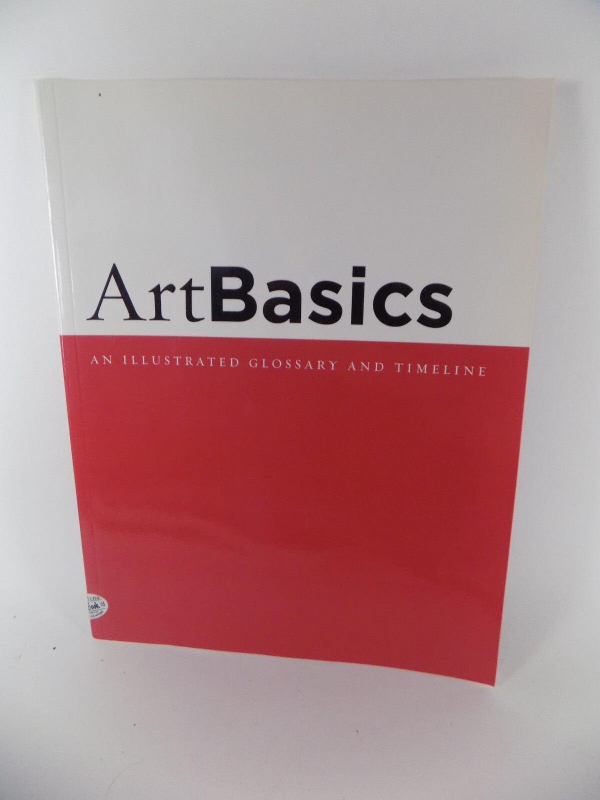 Art Basics Illustrated Glossary and Timeline Thomson Wadsworth Art History Book