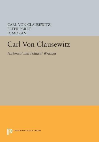 Carl Von Clausewitz : Historical and Political Writings, Paperback by Von Cla…