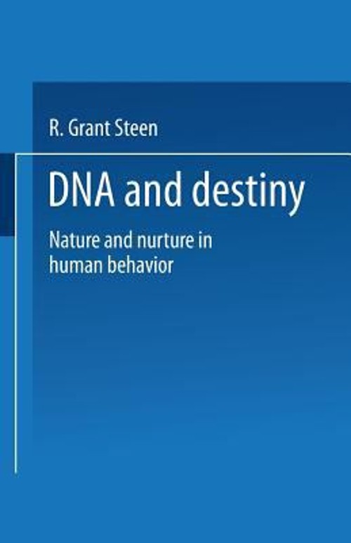 DNA and Destiny : Nature and Nurture in Human Behavior Paperback