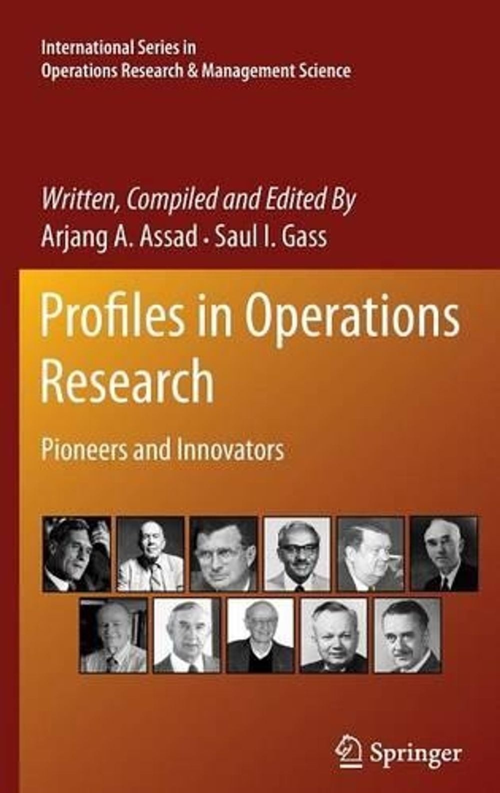 Profiles in Operations Research: Pioneers and Innovators by Arjang A. Assad (Eng