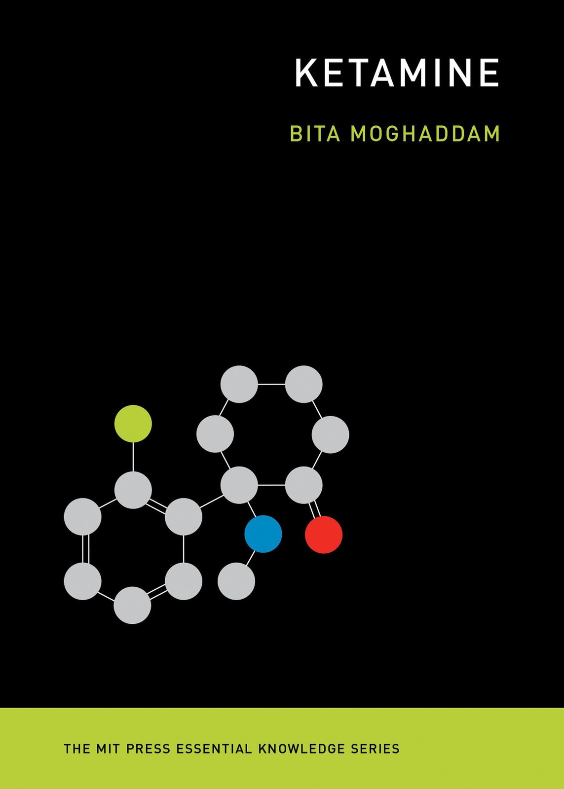 Ketamine (The MIT Press Essential Knowledge series), Moghaddam, Bita, Excellent