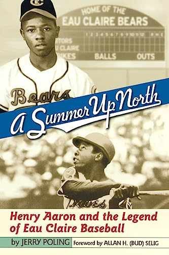 A Summer Up North: Henry Aaron and – Paperback, by Poling Jerry – Very Good x