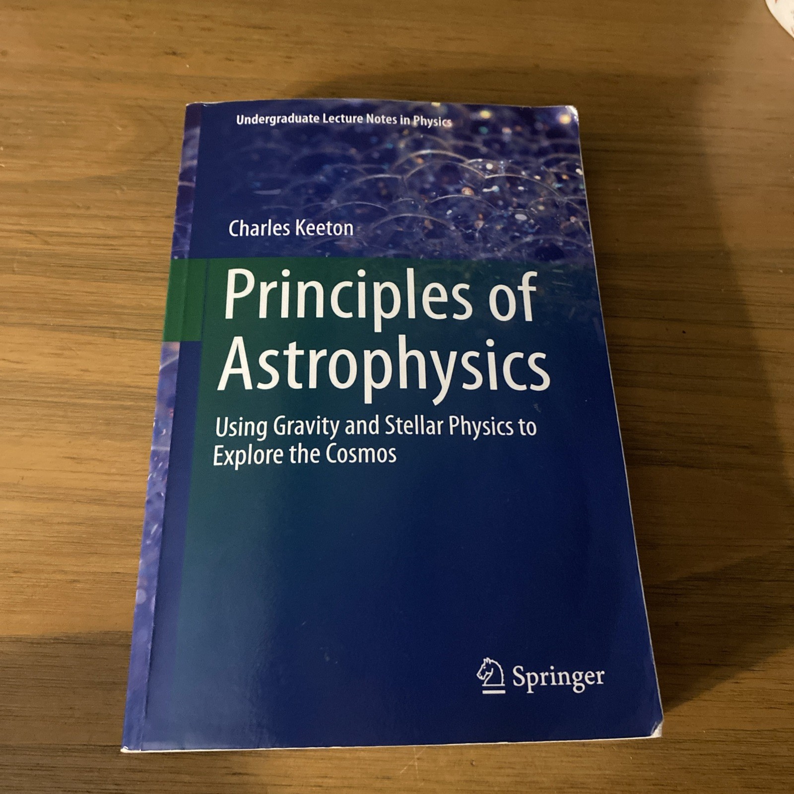 Principles of Astrophysics: Using Gravity and Stellar Physics to Explore the Co