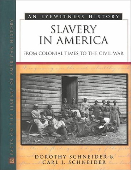 Slavery in America : From Colonial Times to the Civil War Hardcov