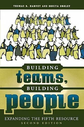 Building Teams, Building People : Expanding the Fifth Resource Second – GOOD