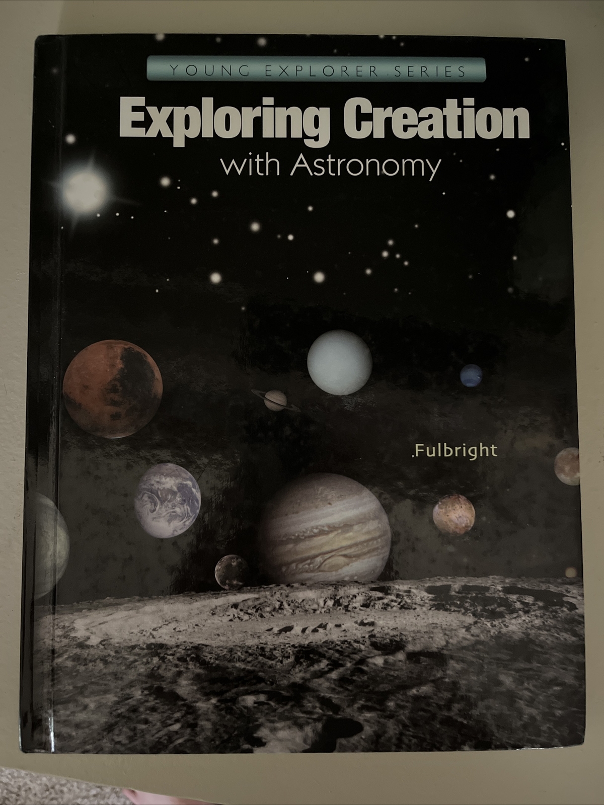 Exploring Creation With Astronomy Young Explorer Series Fulbright Like New