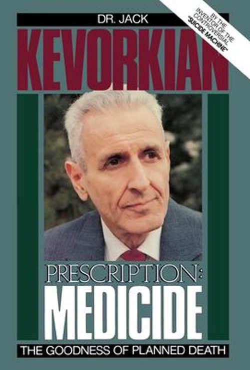 Prescription Medicide : The Goodness of Planned Death Hardcover J