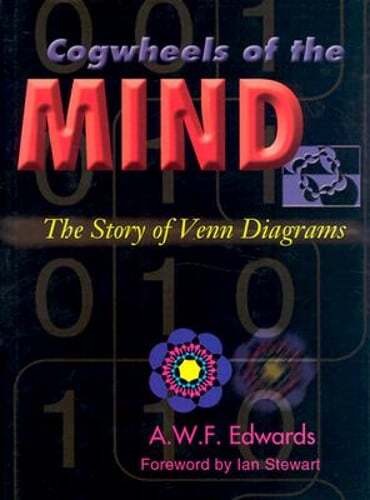 Cogwheels of the Mind: The Story of Venn Diagrams by Dr. Edwards, A W F: Used