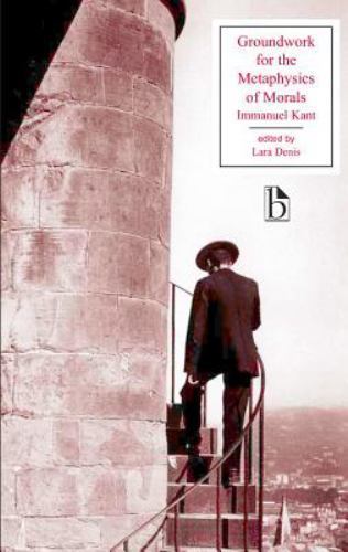 Groundwork for the Metaphysics of Morals (Broadview Editions) by Kant, Immanuel
