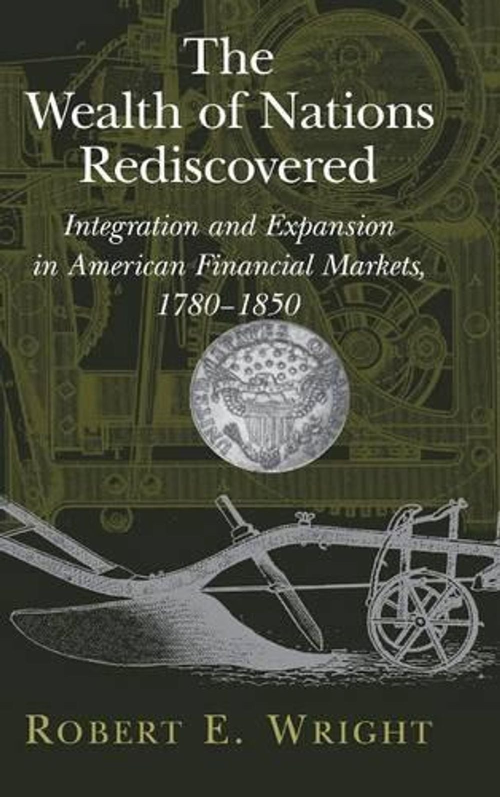 The Wealth of Nations Rediscovered: Integration and Expansion in American Financ