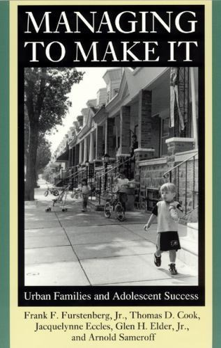 Managing to Make It: Urban Families and Adolescent Success (Volume 1998) (The Jo