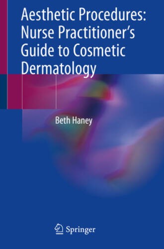Aesthetic Procedures: Nurse Practitioners Guide to Cosmetic Dermatology – GOOD