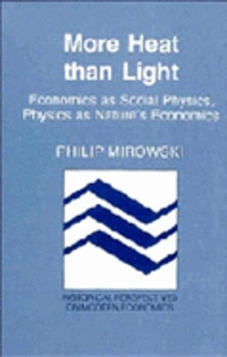 More Heat than Light: Economics as Social Physics, Physics as Nature’s Economics
