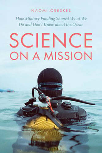 Science on a Mission: How Military Funding Shaped What We Do and Don’t Know