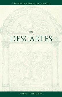 ON DESCARTES (WADSWORTH PHILOSOPHERS SERIES) By Garrett Thomson *Mint Condition*