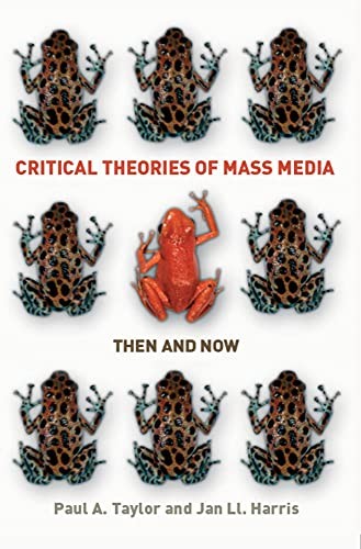 Critical Theories of Mass Media: Then and Now – paperback Paul A. Taylor|Jan…