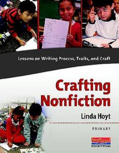 Crafting Nonfiction Primary: Lessons on Writing Process, Traits, and – VERY GOOD