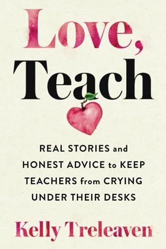 Love, Teach: Real Stories And Hones…, Kelly Treleaven