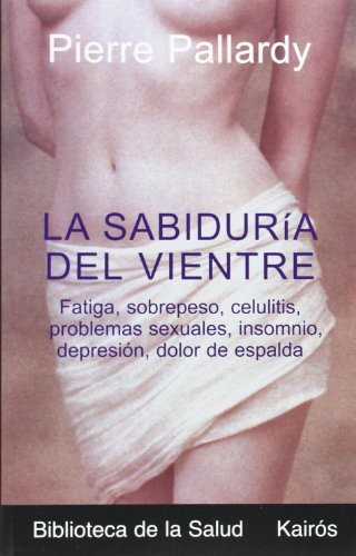 Pierre Pallardy La Sabiduria del Vientre (Paperback)