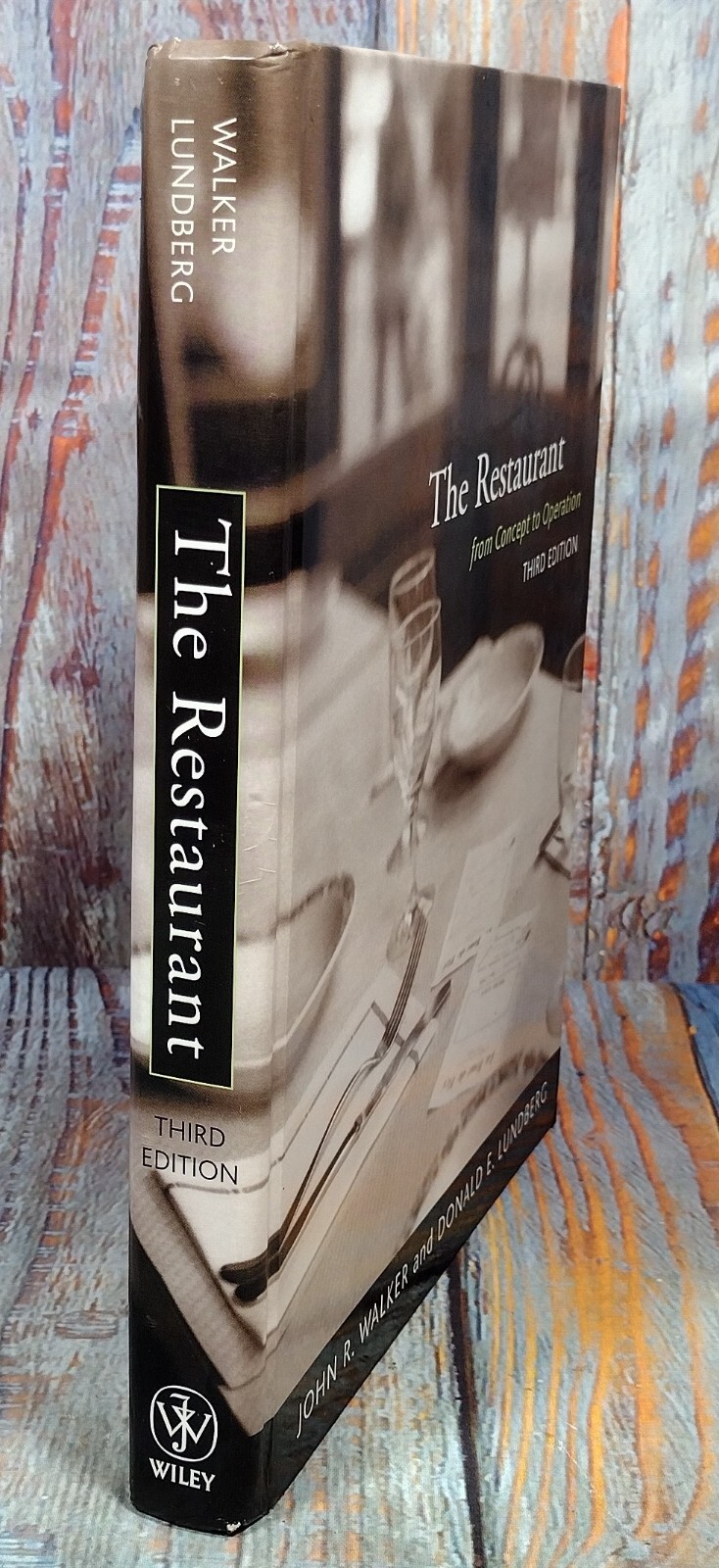The Restaurant: From Concept to Operation by Donald Lundberg & John Walker 2001