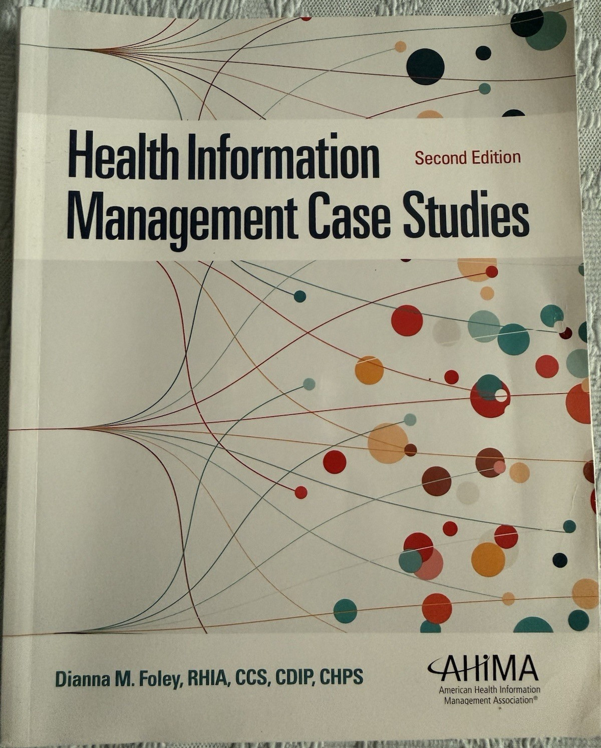 AHIMA Press Health Info Mgmt Case Studies 2nd Ed Foley 2018 PB