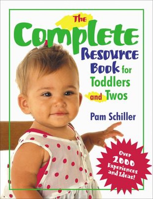 The Complete Resource Book for Toddlers and Twos : Over 2000 Expe
